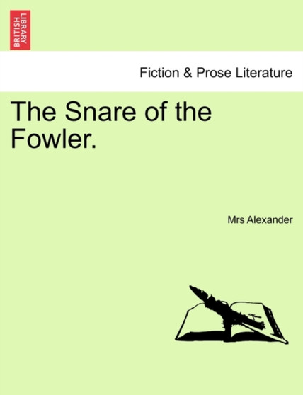 The Snare of the Fowler. by Mrs Alexander - Paperback