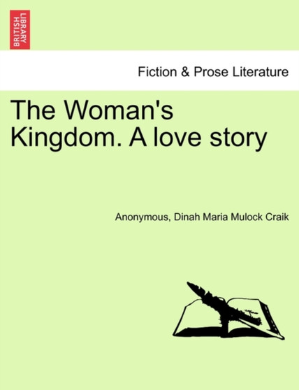 The Woman's Kingdom. a Love Story by Anonymous - Paperback