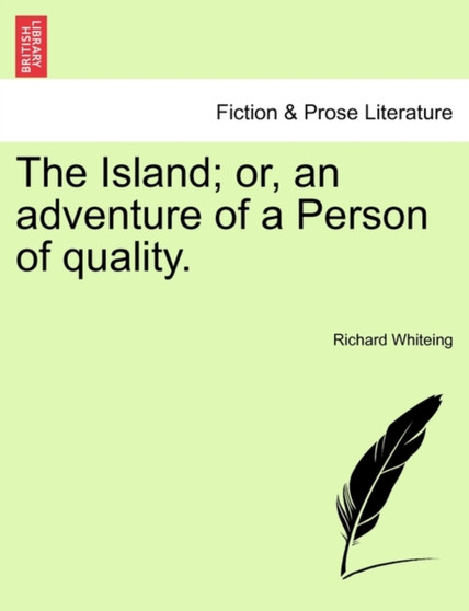 The Island; Or, an Adventure of a Person of Quality. by Richard Whiteing - Paperback