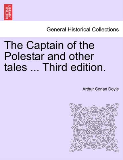 The Captain of the Polestar and Other Tales ... Third Edition. by Sir Arthur Conan Doyle - Paperback