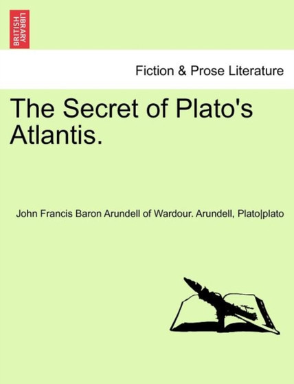 The Secret of Plato's Atlantis. by Lord Arundell of Wardour - Paperback