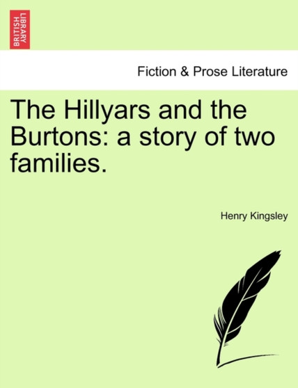 The Hillyars and the Burtons : A Story of Two Families. Vol. II by Henry Kingsley - Paperback