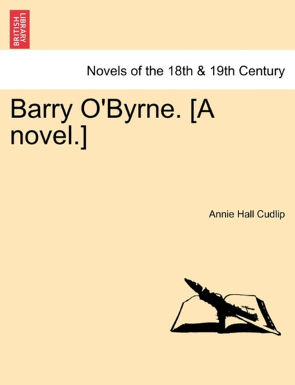 Barry O'Byrne. [A Novel.] by Annie Hall Cudlip - Paperback