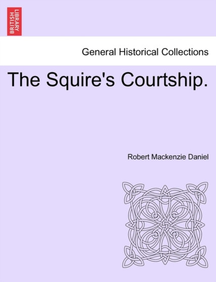 The Squire's Courtship. by Robert Daniel - Paperback