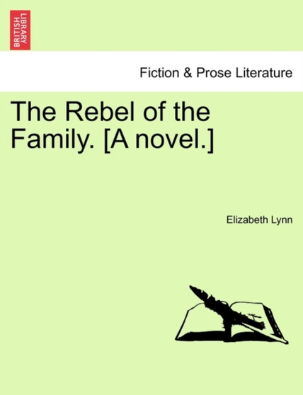 The Rebel of the Family. [A Novel.] by Elizabeth Lynn - Paperback