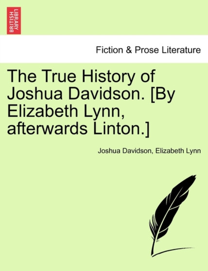 The True History of Joshua Davidson. [By Elizabeth Lynn, Afterwards Linton.] by Joshua Davidson - Paperback