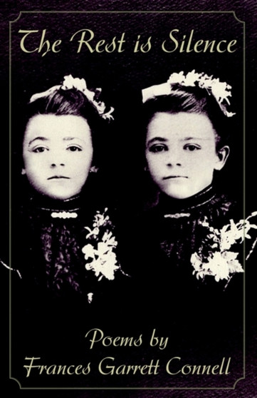 The Rest Is Silence by Frances Garrett Connell - Hardback