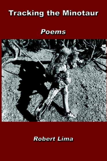 Tracking the Minotaur : Poems by Robert Lima - Paperback