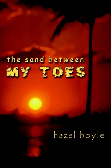 The Sand Between My Toes by hazel hoyle - Paperback