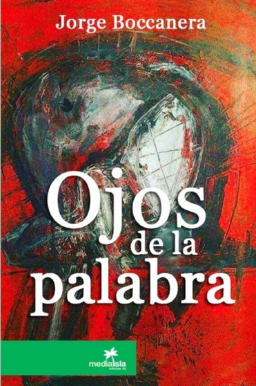 Ojos de la palabra by Jorge Boccanera - Paperback