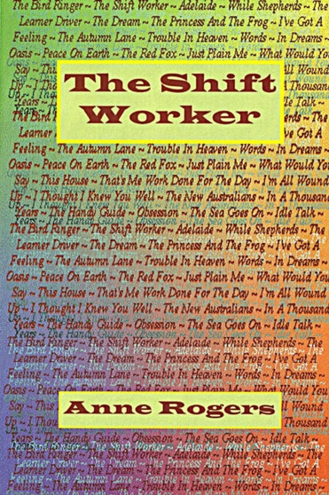 The Shift Worker (Poetry Volume 2) By Anne Rogers by Anne Rogers - Paperback