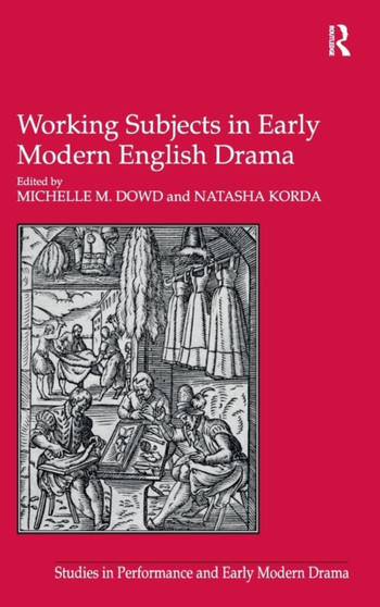 Working Subjects in Early Modern English Drama by Natasha Korda - Hardback