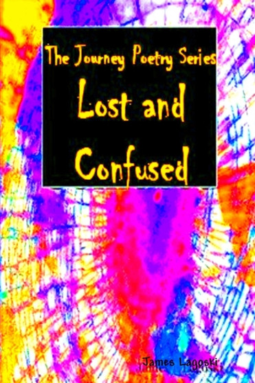 The Journey Lost and Confused by James Lagoski - Paperback