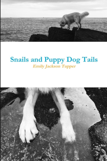 Snails and Puppy Dog Tails by Emily Tupper - Paperback