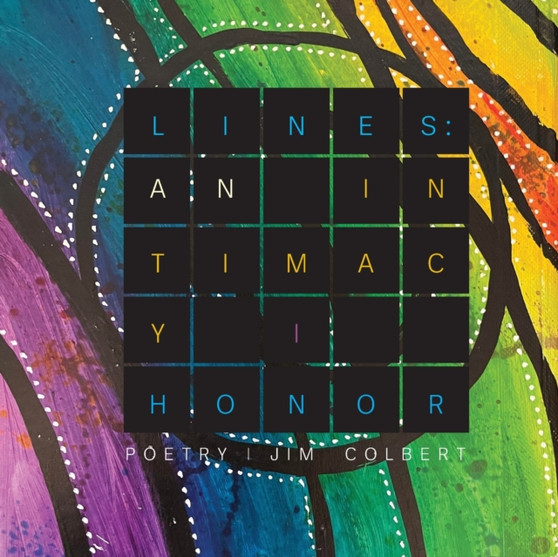 An Intimacy I Honor : Poetry by Jim Colbert by Jim Colbert - Paperback