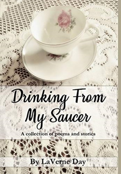 Drinking From My Saucer by Laverne Day - Hardback