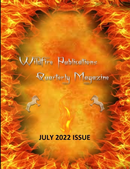 Wildfire Publications, LLC Quarterly Magazine July 2022 Issue by Susan Joyner-Stumpf - Paperback