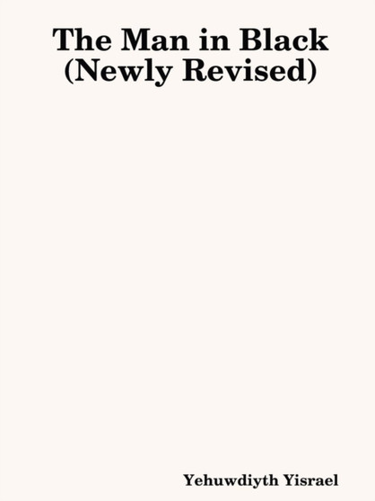 The Man in Black (Newly Revised) by Wells Fargo Yehuwdiyth Yisrael - Paperback