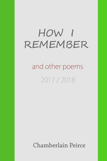 The Day is Almost Done and Other Poems 2017 / 2018 by Chamberlain Peirce - Paperback