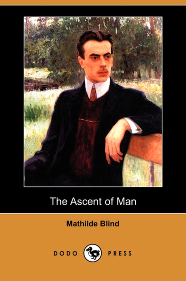 The Ascent of Man (Dodo Press) by Mathilde Blind - Paperback