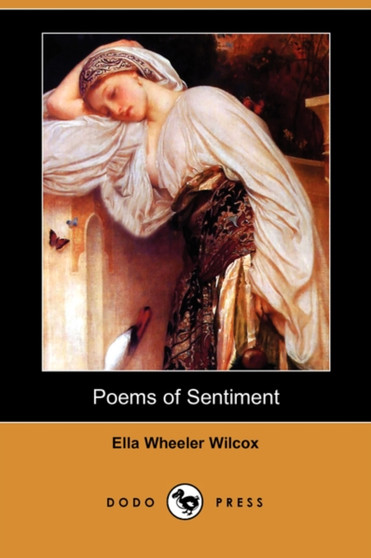 Poems of Sentiment (Dodo Press) by Ella Wheeler Wilcox - Paperback