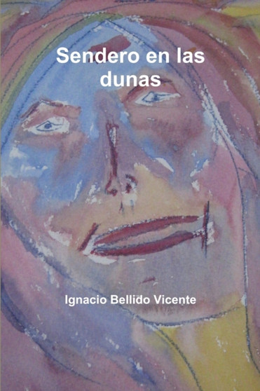 Sendero en las dunas by Ignacio Bellido Vicente - Paperback