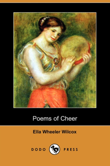 Poems of Cheer (Dodo Press) by Ella Wheeler Wilcox - Paperback