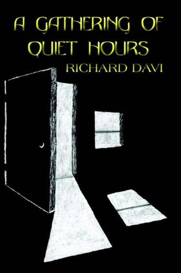 A Gathering of Quiet Hours by Richard Davi - Hardback