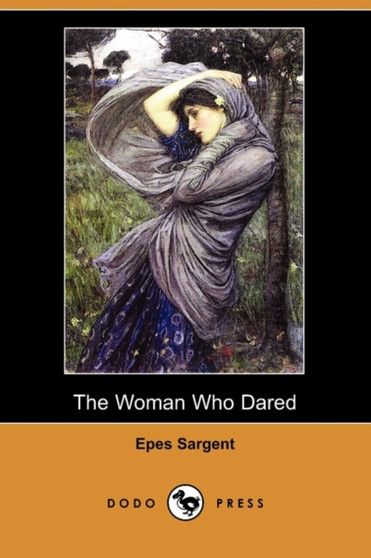 The Woman Who Dared (Dodo Press) by Epes Sargent - Paperback