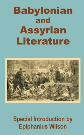 Babylonian and Assyrian Literature by Epiphanius Wilson - Paperback