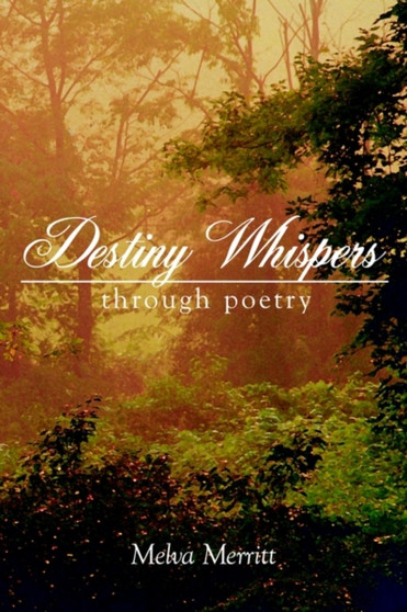 Destiny Whispers: through Poetry by Melva Merritt - Paperback