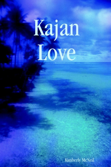 Kajan Love by Kimberly McNeil - Paperback