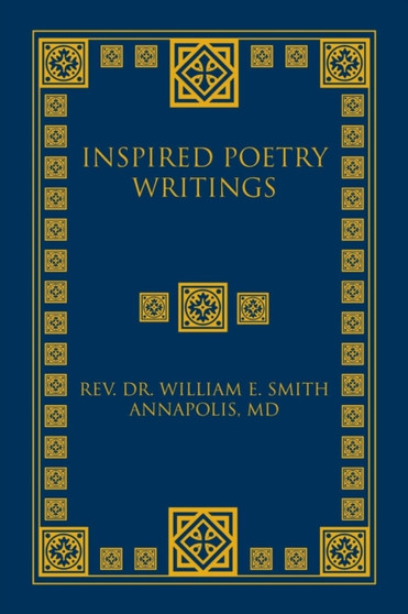 Inspired Poetry Writings by William E. Smith - Paperback