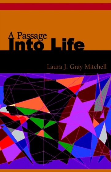 A Passage Into Life by Laura J Gray Mitchell - Paperback