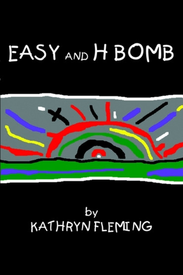 Easy and H Bomb by Kathryn Fleming - Paperback