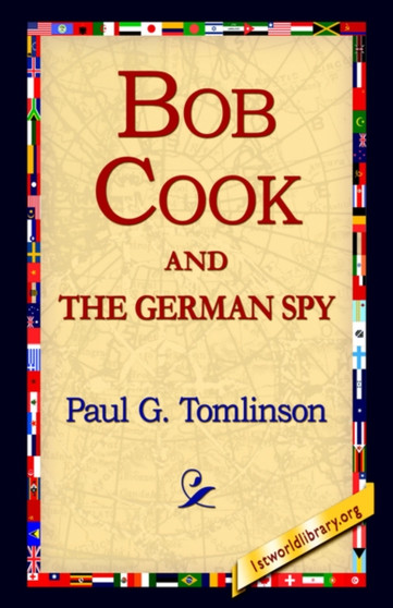 Bob Cook and the German Spy by Paul G Tomlinson - Hardback