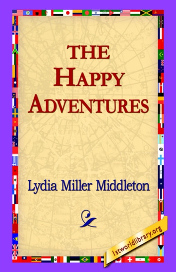 The Happy Adventures by Lydia Miller Middleton - Hardback