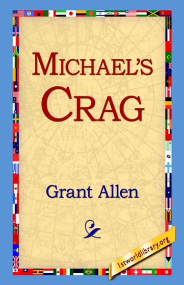 Michael's Crag by Grant Allen - Hardback