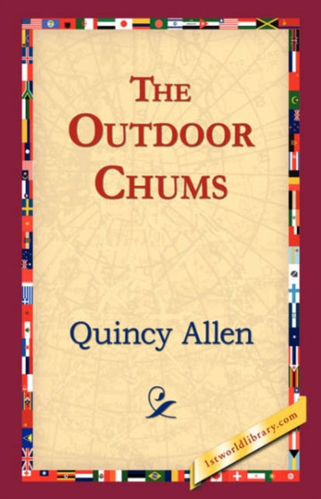 The Outdoor Chums by Quincy Allen - Hardback