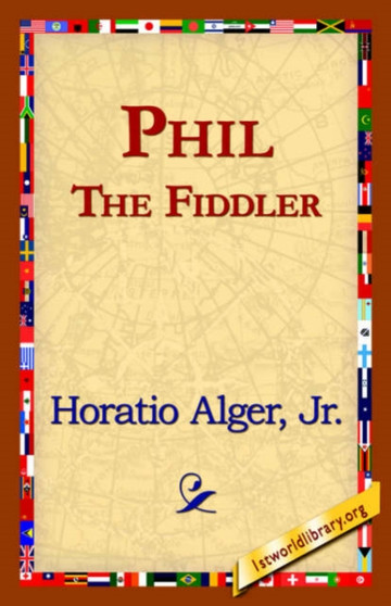 Phil the Fiddler by Horatio Alger - Hardback