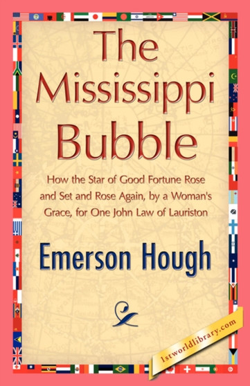 The Mississippi Bubble by Hough Emerson Hough - Hardback