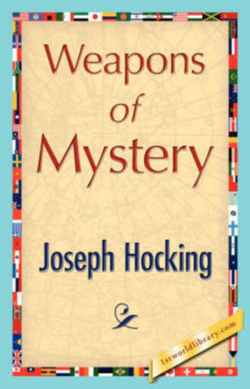 Weapons of Mystery by Hocking Joseph Hocking - Hardback