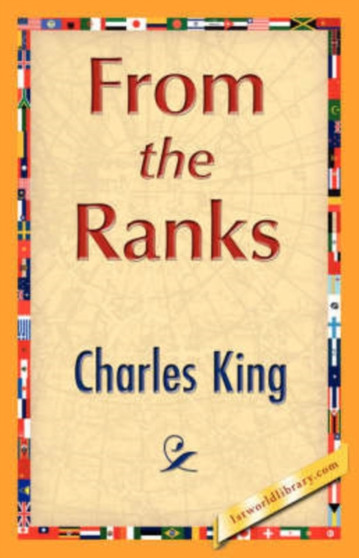 From the Ranks by King Charles King - Hardback