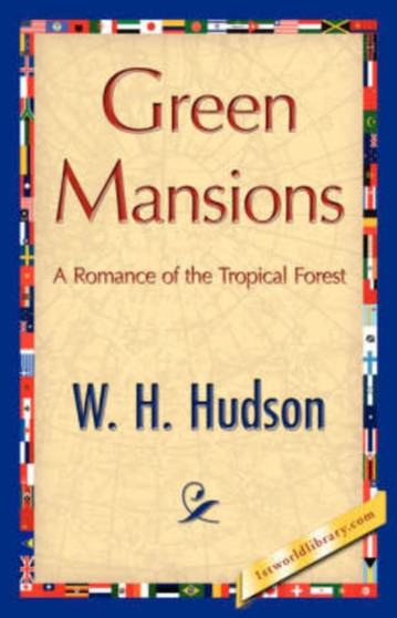 Green Mansions by H Hudson W H Hudson - Hardback