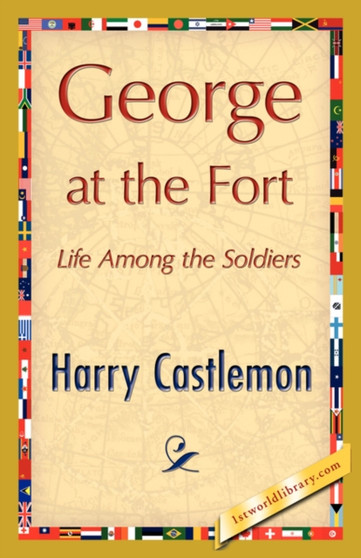 George at the Fort by Castlemon Harry Castlemon - Paperback
