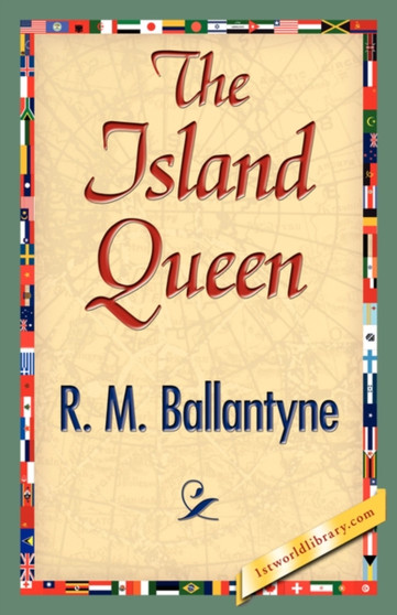 The Island Queen by M Ballantyne R M Ballantyne - Paperback