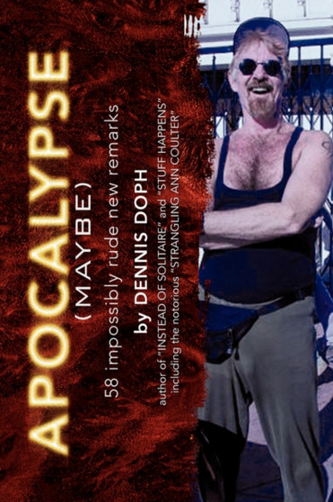 Apocalypse (Maybe) by Dennis Doph - Hardback