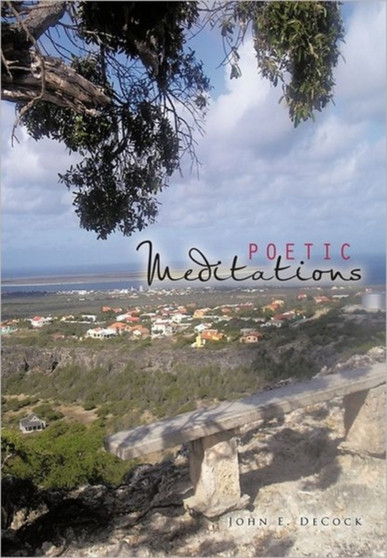 Poetic Meditations by John E. DeCock - Hardback