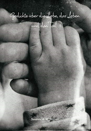 Gedichte uber die Liebe, das Leben und den Tod by Susanne a M Millner - Hardback