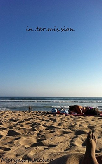 Intermission by Meryah Fincher - Paperback Intermission by Meryah Fincher - Paperback